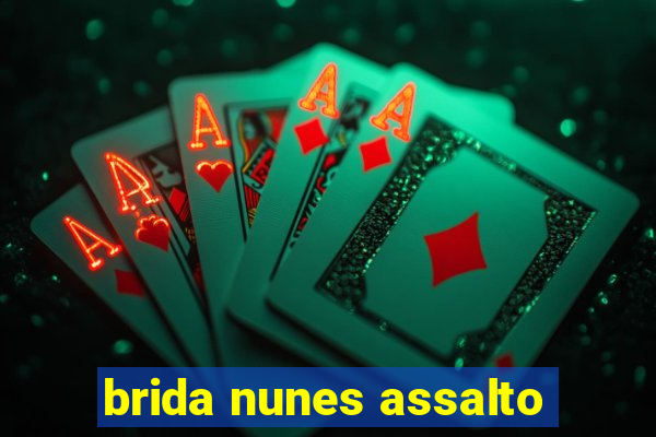 brida nunes assalto